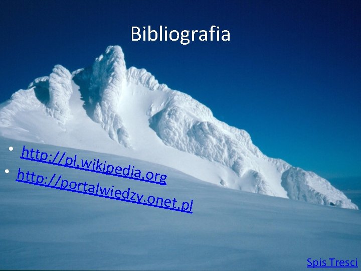 Bibliografia • http: //pl. wik ipedia. o • http: rg //porta lwiedzy. onet .