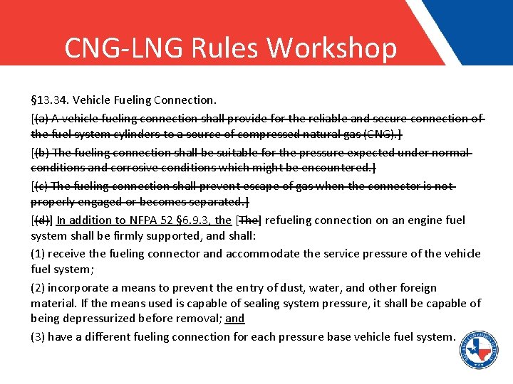 CNG-LNG Rules Workshop § 13. 34. Vehicle Fueling Connection. [(a) A vehicle fueling connection