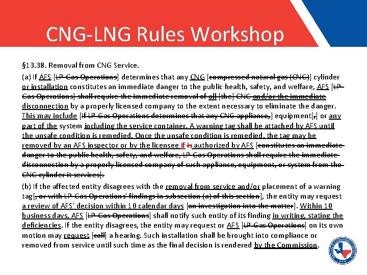 CNG-LNG Rules Workshop § 13. 38. Removal from CNG Service. (a) If AFS [LP-Gas