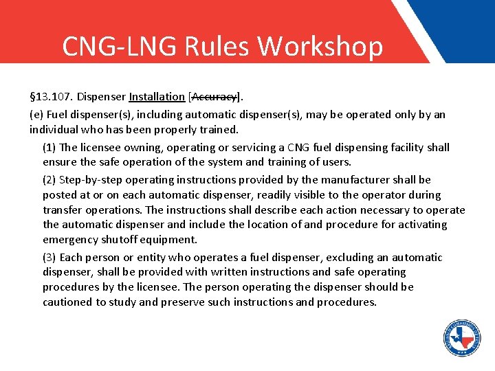 CNG-LNG Rules Workshop § 13. 107. Dispenser Installation [Accuracy]. (e) Fuel dispenser(s), including automatic
