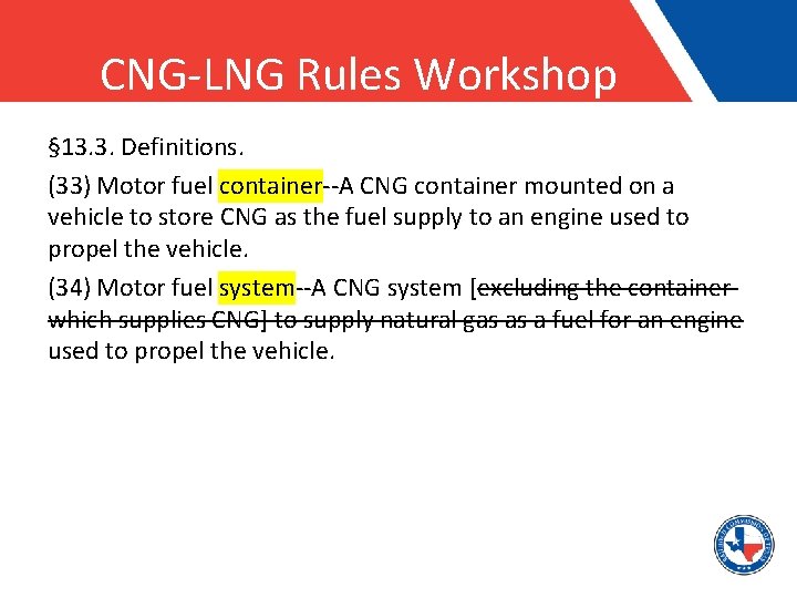 CNG-LNG Rules Workshop § 13. 3. Definitions. (33) Motor fuel container--A CNG container mounted