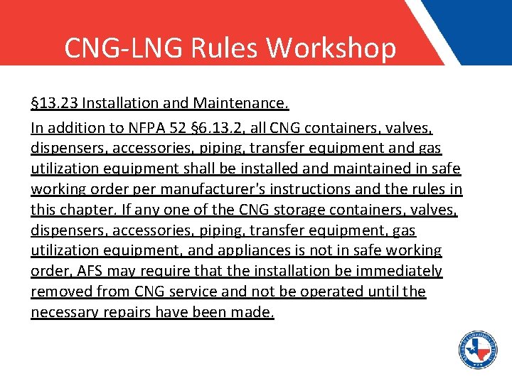 CNG-LNG Rules Workshop § 13. 23 Installation and Maintenance. In addition to NFPA 52