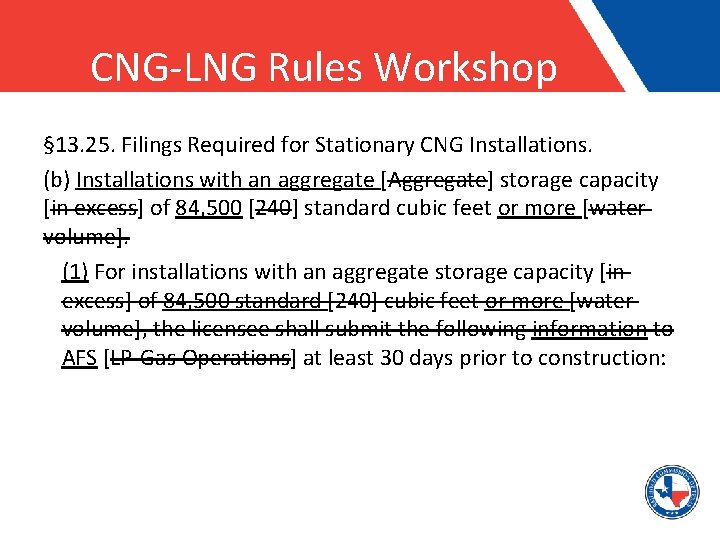 CNG-LNG Rules Workshop § 13. 25. Filings Required for Stationary CNG Installations. (b) Installations