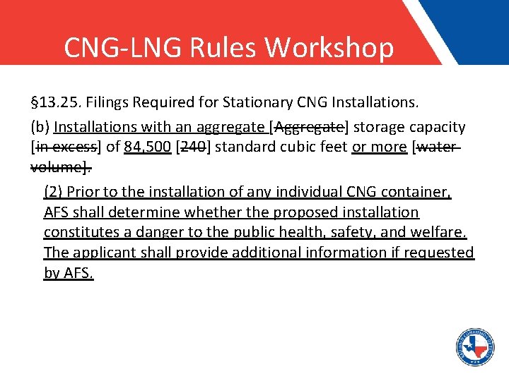 CNG-LNG Rules Workshop § 13. 25. Filings Required for Stationary CNG Installations. (b) Installations