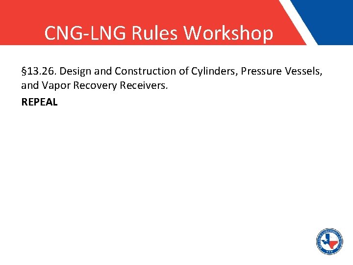 CNG-LNG Rules Workshop § 13. 26. Design and Construction of Cylinders, Pressure Vessels, and