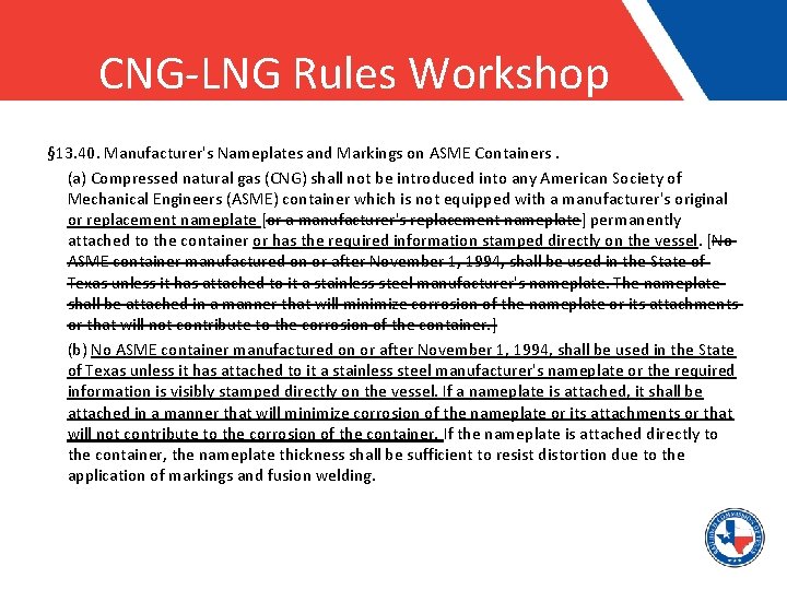 CNG-LNG Rules Workshop § 13. 40. Manufacturer's Nameplates and Markings on ASME Containers. (a)