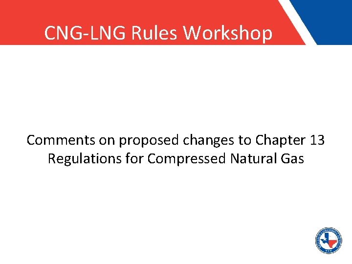 CNG-LNG Rules Workshop Comments on proposed changes to Chapter 13 Regulations for Compressed Natural