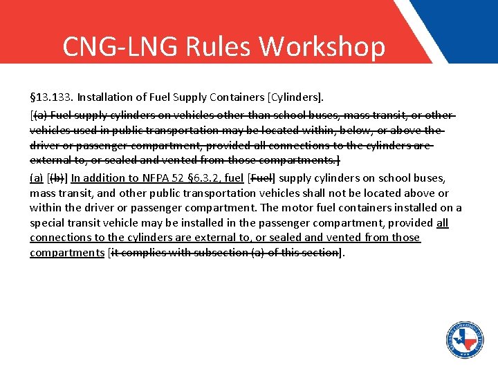 CNG-LNG Rules Workshop § 13. 133. Installation of Fuel Supply Containers [Cylinders]. [(a) Fuel