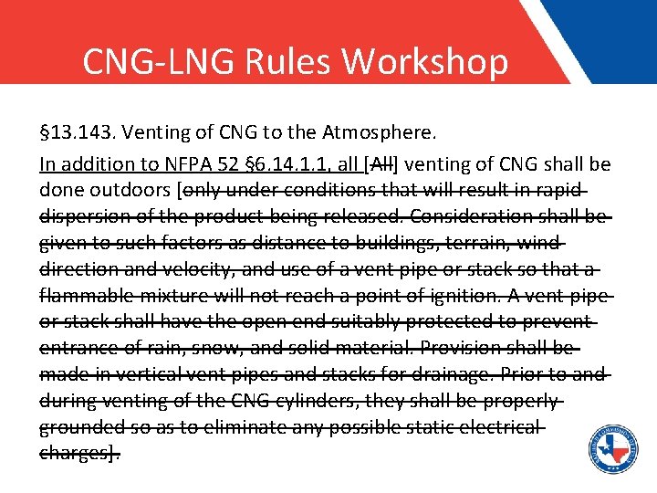 CNG-LNG Rules Workshop § 13. 143. Venting of CNG to the Atmosphere. In addition