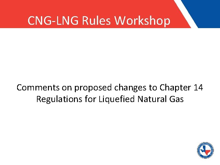 CNG-LNG Rules Workshop Comments on proposed changes to Chapter 14 Regulations for Liquefied Natural