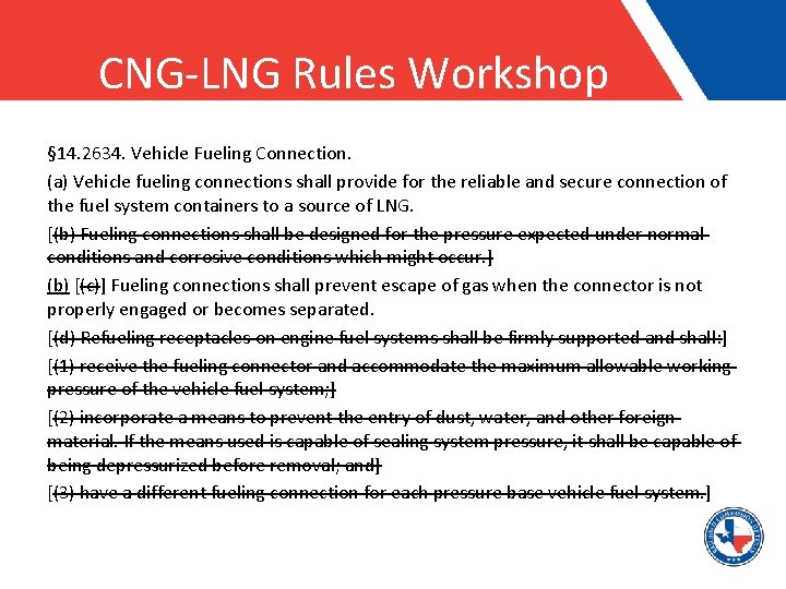 CNG-LNG Rules Workshop § 14. 2634. Vehicle Fueling Connection. (a) Vehicle fueling connections shall