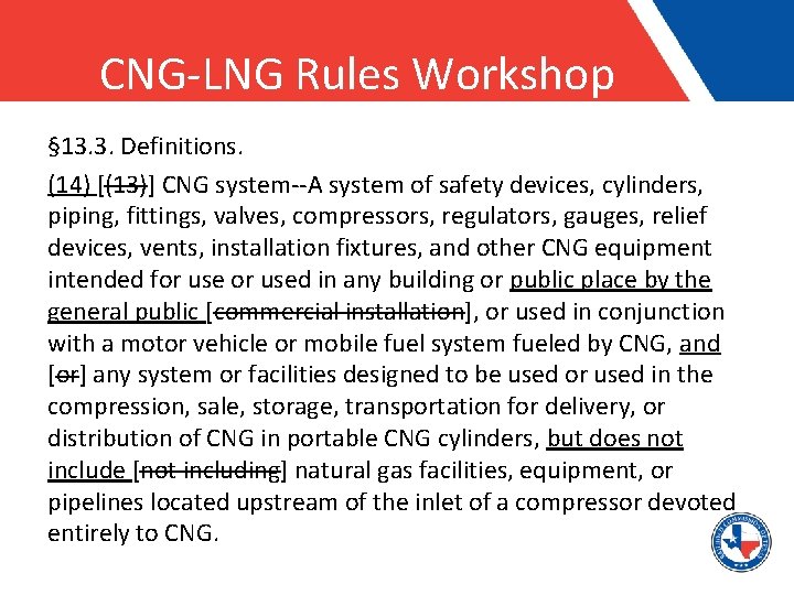 CNG-LNG Rules Workshop § 13. 3. Definitions. (14) [(13)] CNG system--A system of safety