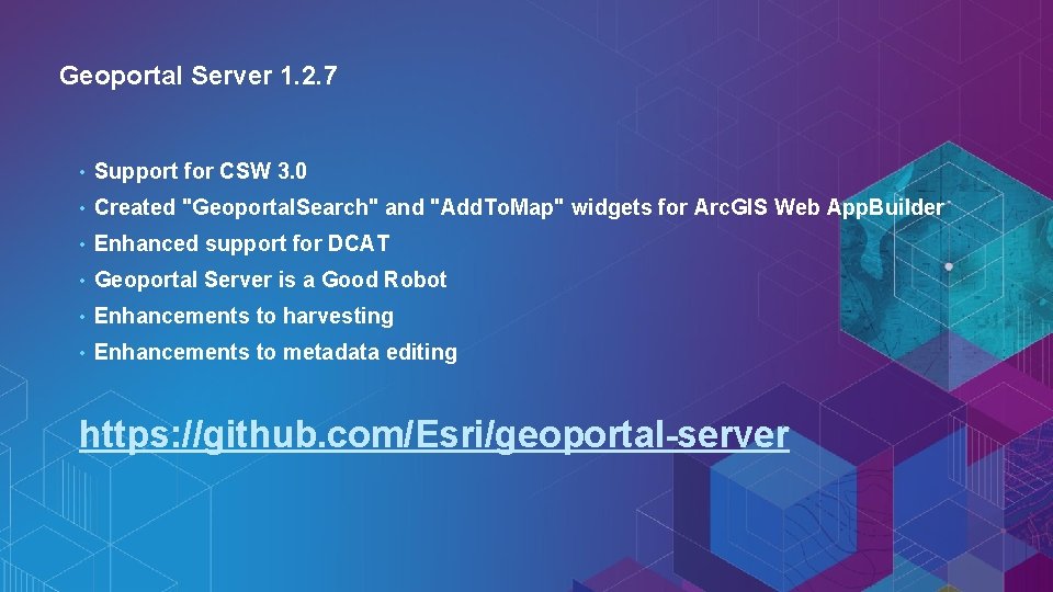 Geoportal Server 1. 2. 7 • Support for CSW 3. 0 • Created "Geoportal.