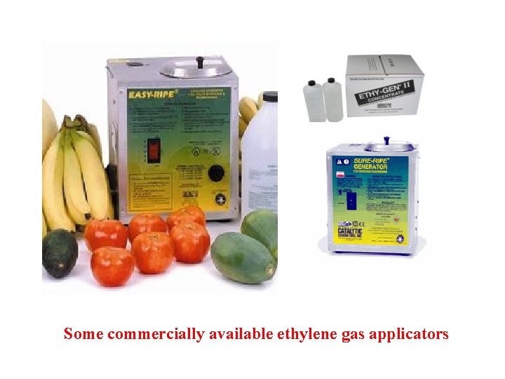Some commercially available ethylene gas applicators 