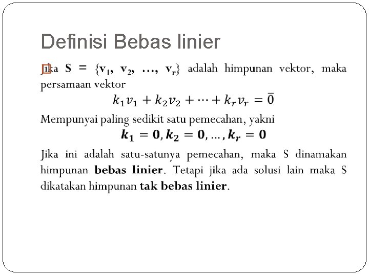 Definisi Bebas linier � 