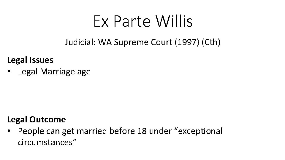 Ex Parte Willis Judicial: WA Supreme Court (1997) (Cth) Legal Issues • Legal Marriage Ex Parte Willis Judicial: WA Supreme Court (1997) (Cth) Legal Issues • Legal Marriage