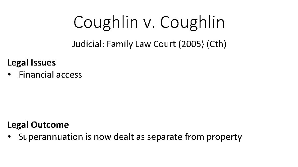 Coughlin v. Coughlin Judicial: Family Law Court (2005) (Cth) Legal Issues • Financial access Coughlin v. Coughlin Judicial: Family Law Court (2005) (Cth) Legal Issues • Financial access