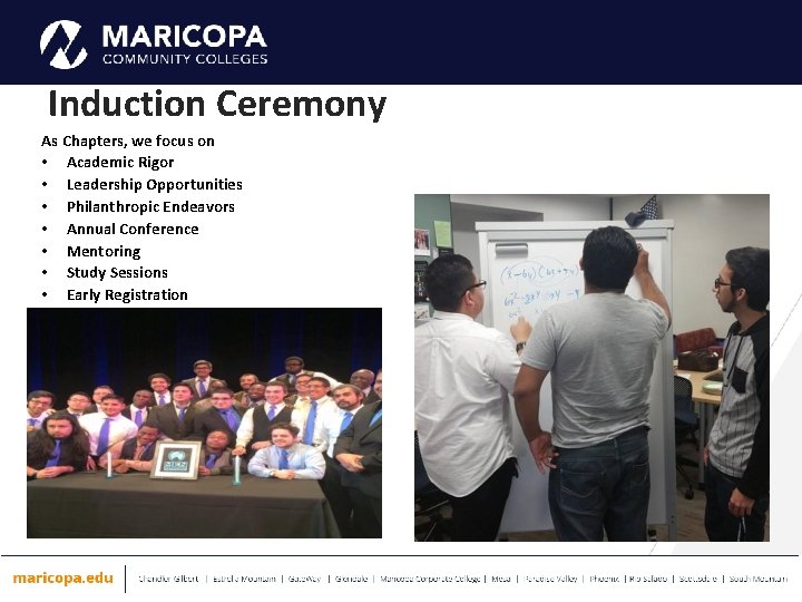 Induction Ceremony As Chapters, we focus on • Academic Rigor • Leadership Opportunities •