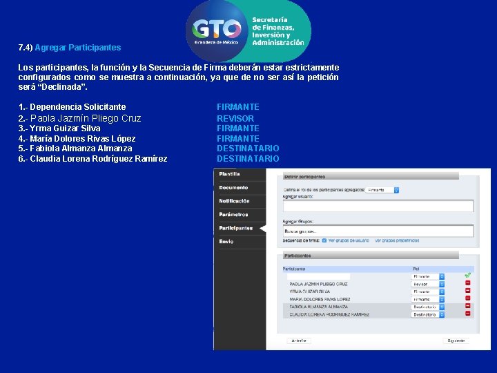 7. 4) Agregar Participantes Los participantes, la función y la Secuencia de Firma deberán