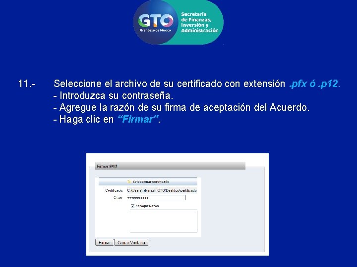 11. - Seleccione el archivo de su certificado con extensión. pfx ó. p 12.