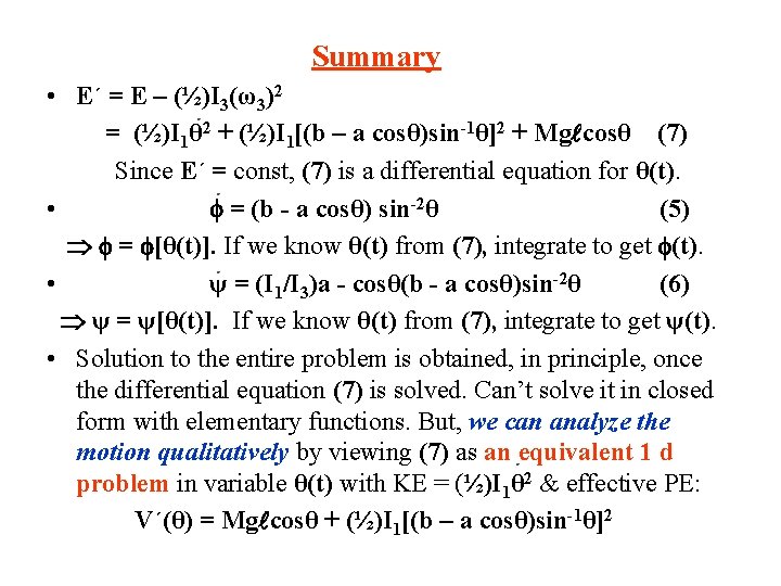 Summary • E´ = E – (½)I 3(ω3)2 = (½)I 1θ 2 + (½)I Summary • E´ = E – (½)I 3(ω3)2 = (½)I 1θ 2 + (½)I