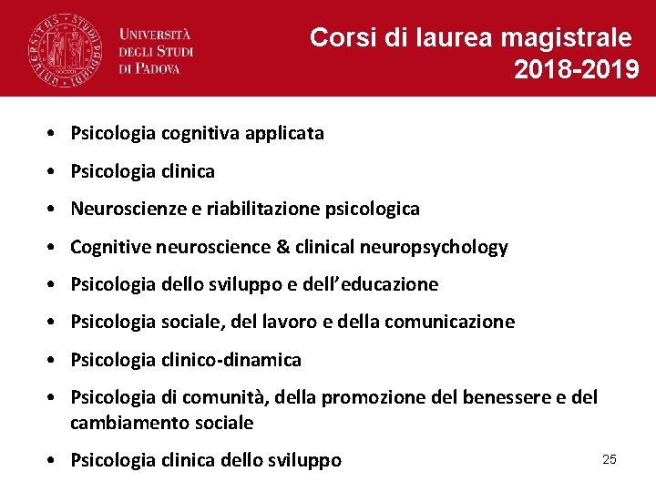 Corsi di laurea magistrale 2018 -2019 • Psicologia cognitiva applicata • Psicologia clinica •