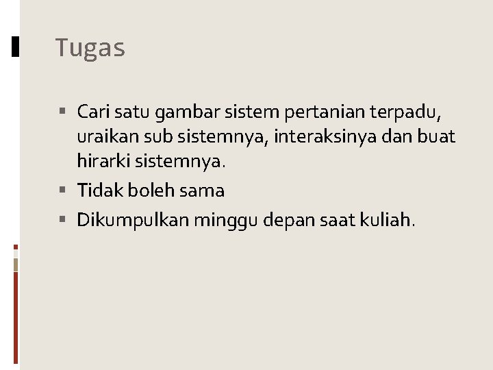 Tugas Cari satu gambar sistem pertanian terpadu, uraikan sub sistemnya, interaksinya dan buat hirarki