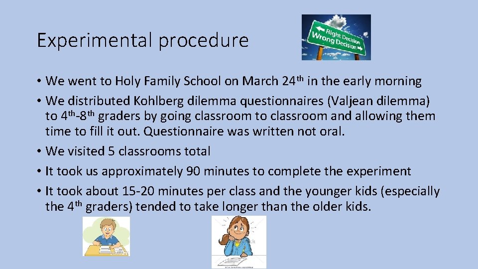 Experimental procedure • We went to Holy Family School on March 24 th in