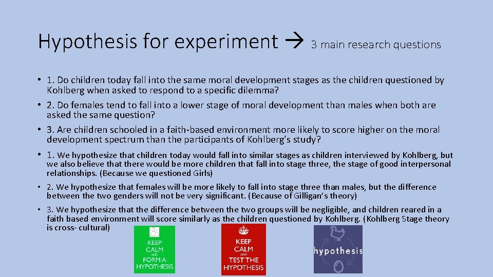 Hypothesis for experiment 3 main research questions • 1. Do children today fall into