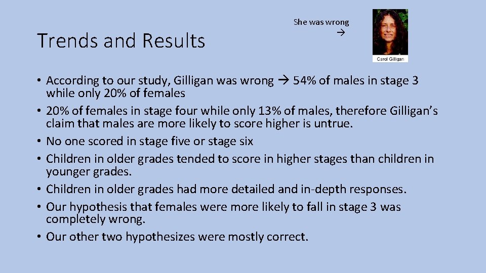 Trends and Results She was wrong • According to our study, Gilligan was wrong