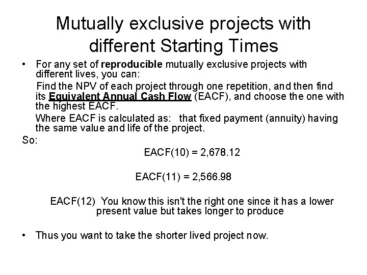 Mutually exclusive projects with different Starting Times • For any set of reproducible mutually