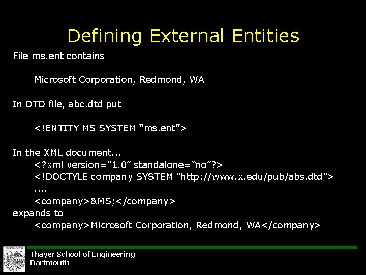 Defining External Entities File ms. ent contains Microsoft Corporation, Redmond, WA In DTD file,