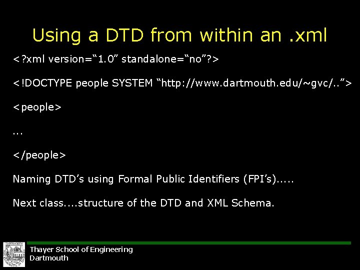 Using a DTD from within an. xml <? xml version=“ 1. 0” standalone=“no”? >