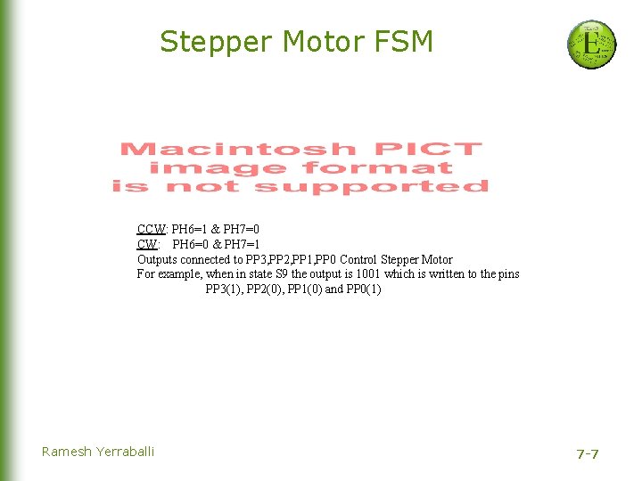 Stepper Motor FSM CCW: PH 6=1 & PH 7=0 CW: PH 6=0 & PH