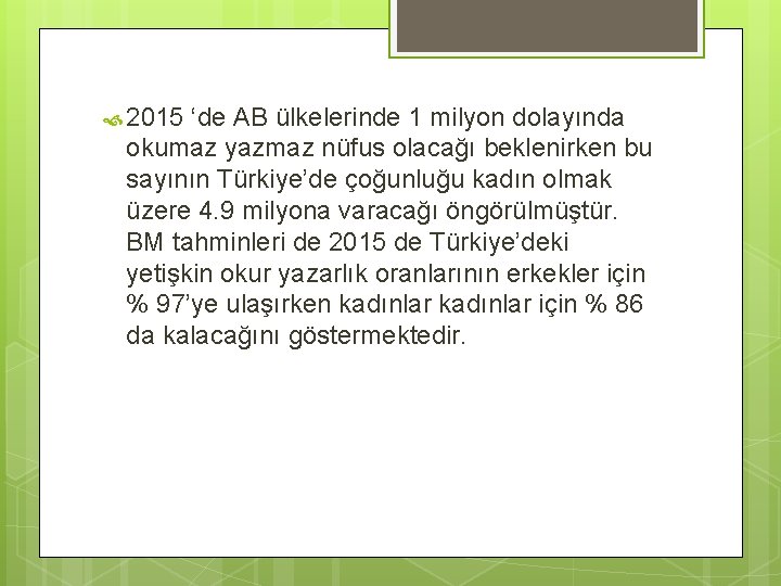  2015 ‘de AB ülkelerinde 1 milyon dolayında okumaz yazmaz nüfus olacağı beklenirken bu