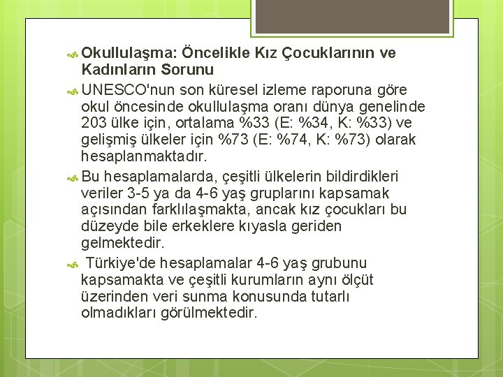  Okullulaşma: Öncelikle Kız Çocuklarının ve Kadınların Sorunu UNESCO'nun son küresel izleme raporuna göre