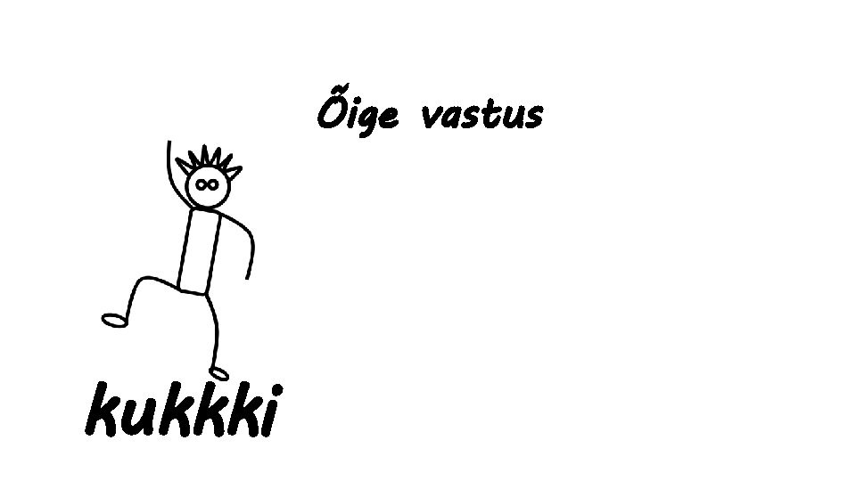 Õige vastus kukkki 