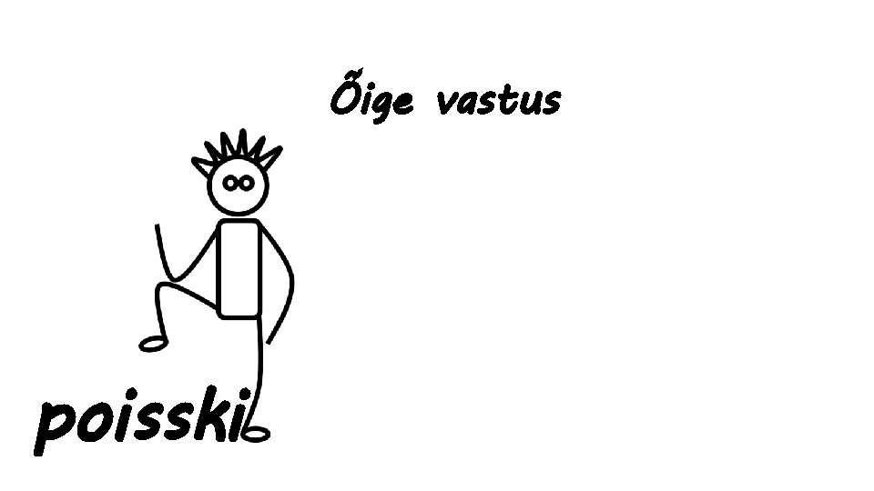 Õige vastus poisski 