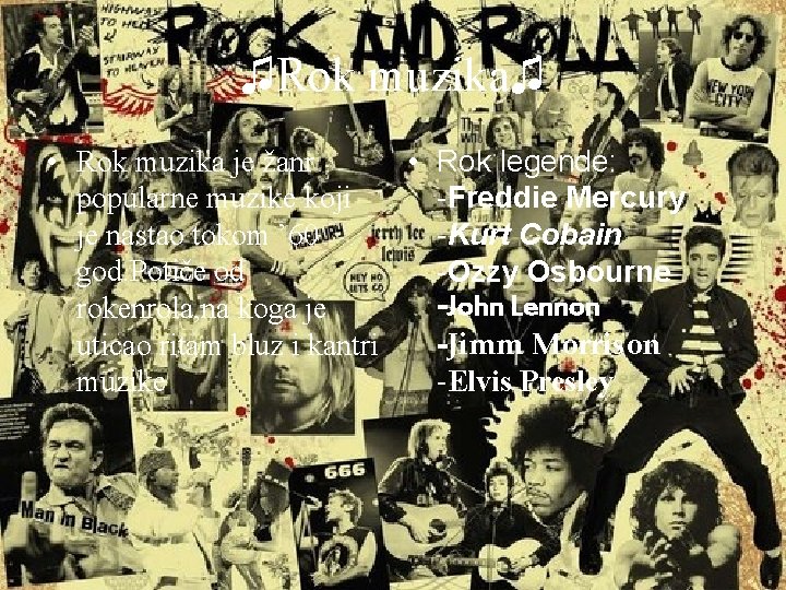♫Rok muzika♫ • Rok muzika је žanr • Rok legende: popularne muzike koji -Freddie