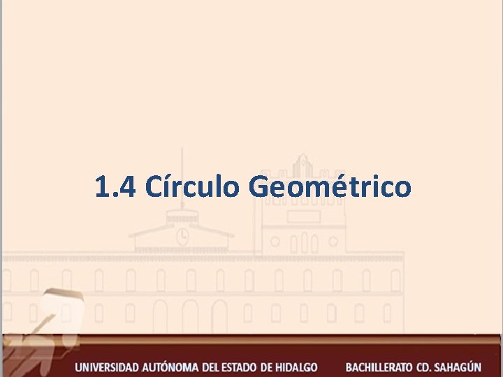 1. 4 Círculo Geométrico 