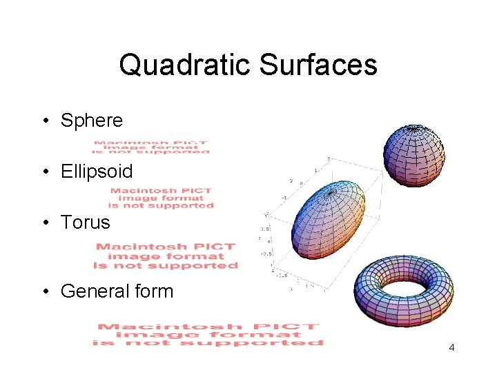 Quadratic Surfaces • Sphere • Ellipsoid • Torus • General form 4 