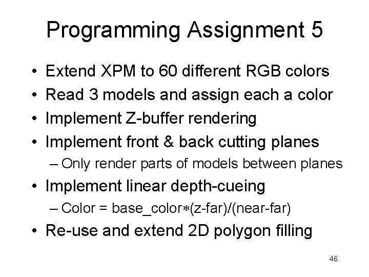 Programming Assignment 5 • • Extend XPM to 60 different RGB colors Read 3