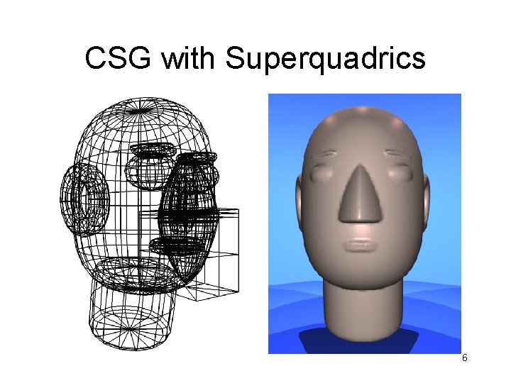 CSG with Superquadrics 6 