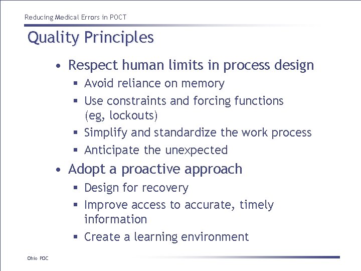 Reducing Medical Errors in POCT Quality Principles • Respect human limits in process design Reducing Medical Errors in POCT Quality Principles • Respect human limits in process design