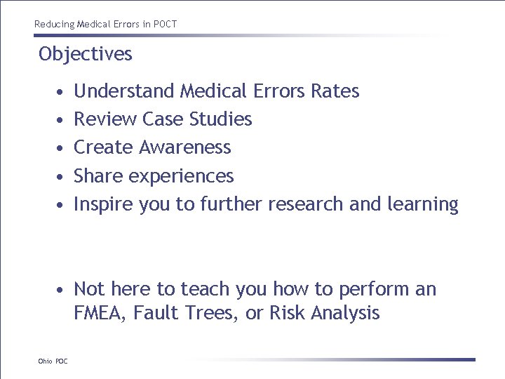 Reducing Medical Errors in POCT Objectives • • • Understand Medical Errors Rates Review Reducing Medical Errors in POCT Objectives • • • Understand Medical Errors Rates Review