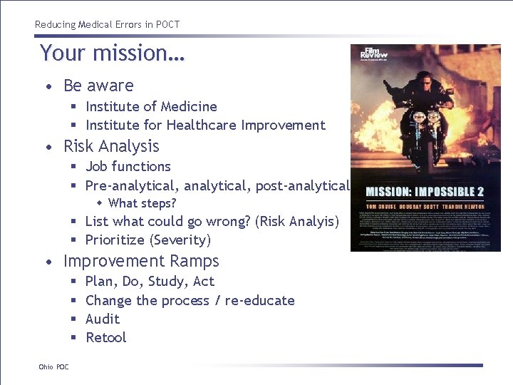 Reducing Medical Errors in POCT Your mission… • Be aware § Institute of Medicine Reducing Medical Errors in POCT Your mission… • Be aware § Institute of Medicine