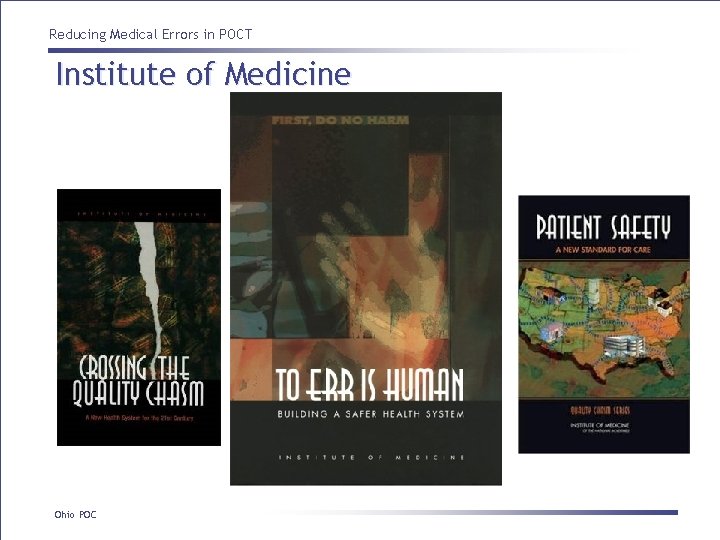Reducing Medical Errors in POCT Institute of Medicine Ohio POC Reducing Medical Errors in POCT Institute of Medicine Ohio POC