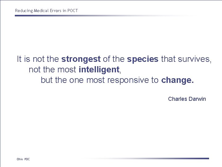 Reducing Medical Errors in POCT It is not the strongest of the species that Reducing Medical Errors in POCT It is not the strongest of the species that