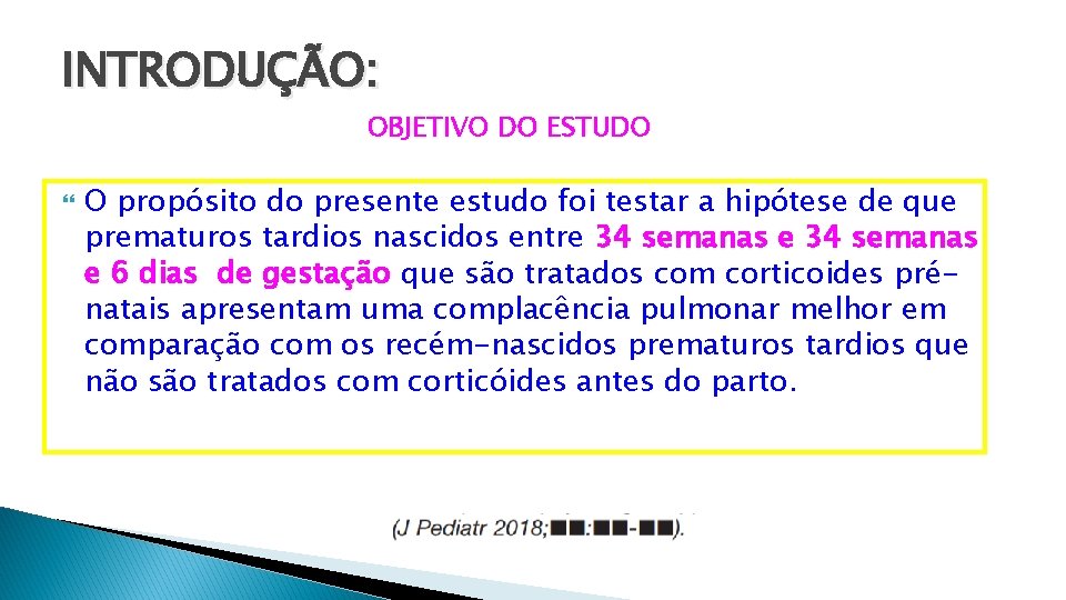 INTRODUÇÃO: OBJETIVO DO ESTUDO O propósito do presente estudo foi testar a hipótese de