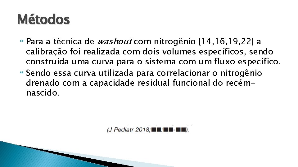 Métodos Para a técnica de washout com nitrogênio [14, 16, 19, 22] a calibração